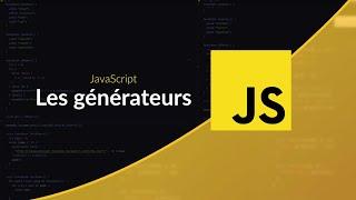 Les générateurs en JavaScript