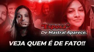 "Esposa" do Mastral aparece. SAIBA QUEM É DE FATO!