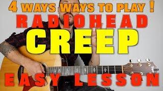 How to play Creep by Radiohead 4 different ways