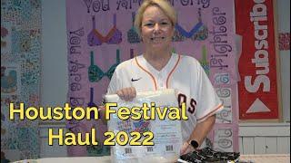 Houston Quilt Festival Recap & Haul 2022