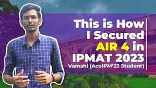 How I Got AIR 4 in IIM Indore IPM | Vamshi, AceIPM Student
