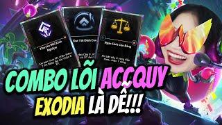 COMBO LÕI ACCQUY. Exodia là dễ!!! | ĐTCL mùa 10