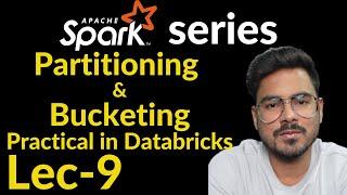 Partitioning and bucketing in Spark | Lec-9 | Practical video