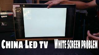 China led tv White Screen Problem