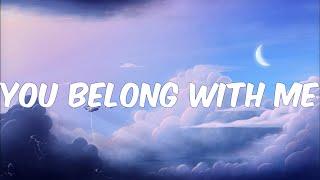 You Belong With Me (Lyrics) - Taylor Swift