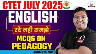 CTET JULY 2025 | ENGLISH | MCQ's on Pedagogy | By Janmesh Sir