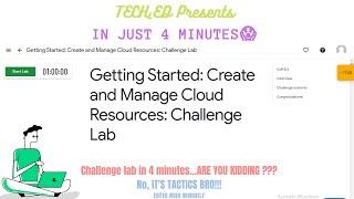 Challenge Lab : Create and Manage Cloud Resources (Qwiklabs GSP313 ) | TECH_ED (Check Description)