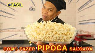 COMO FAZER PIPOCA SALGADA