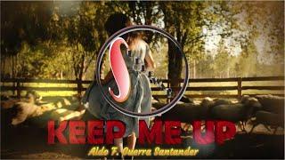 KEEP ME UP (EDM MIX 2024, ORIGINAL SUPERWAR , Aldo F. Guerra Santander)