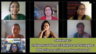 Session VI - Indigenous Women's Rights and Struggles - Reflections, Actions, and Way Forward