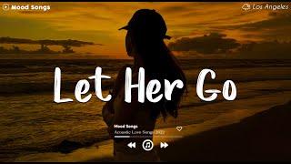 Let Her Go  Sad Songs Playlist 2024 ~Depressing Songs Playlist 2024 That Will Make You Cry