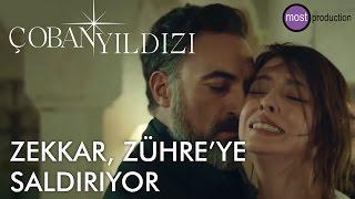 Çoban Yıldızı - Zekkar, Zühre'ye Saldırıyor