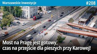 #208 Most na Pragę w końcu cały gotowy, czas na przejście dla pieszych przy Karowej! - WawInwestycje