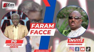 TFM LIVE : FARAM FACCÉ AVEC PAPE NGAGNE NDIAYE - INVITE : FARBA NGOM - 04 DECEMBRE 2024