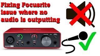 Fixing Focusrite issue where no audio is outputting