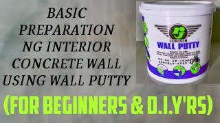 BASIC PREPARATION NG INTERIOR CONCRETE WALL USING WALL PUTTY