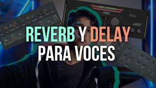 Como Poner CORRECTAMENTE Reverb y Delay a TUS VOCES  / Reverb y Delay para voces