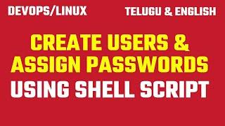 Create users & assign passwords using shell script | easy step by step | Freshers | Exp | by kk