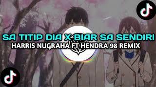 DJ SLOW!! SA TITIP DIA X BIAR SA SENDIRI (Hendra 98 remix X Dj Harris Nugraha) Sad Song 2023