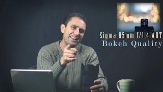 Sigma 85mm f/1.4 ART Bokeh Quality Examination