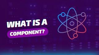 React Tutorial - 1 - What is a Component?