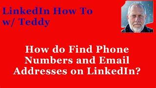 How do I find Phone numbers and email addresses through LinkedIn?