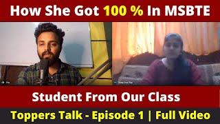 How She Got 100 % ? Student from Our Class | MSBTE TOPPER WITH 100 % | Toppers Talk - Episode 1