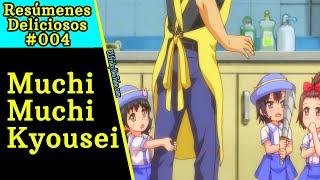 Muchi Muchi Kyousei / Resúmenes Deliciosos #4