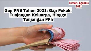 Gaji PNS 2021: Gaji Pokok, Tunjangan Keluarga, Hingga Tunjangan PPh