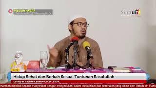 Hidup Sehat dan Berkah Sesuai Tuntunan Rasulullah | Ustadz dr. Raehanul Bahraen, M.Sc., Sp.PK.