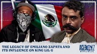 The Legacy Of Emiliano Zapata & Its Influence On King Lil G