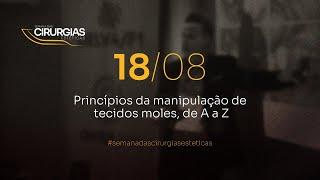 Semana das Cirurgias Estéticas - Dia 01 | Princípios da manipulação de tecidos moles, de A a Z!