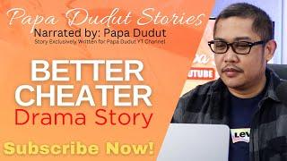 BETTER CHEATER | GABRIEL | PAPA DUDUT STORIES