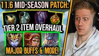 11.6 Mid-Season Patch Notes - HUGE Buffs, Tier 2 Item Overhaul & More!