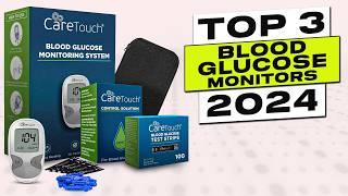 Top 3 BEST Blood Glucose Monitor 2024