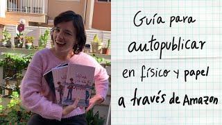 Publicar en amazon| Cómo autopublicar en físico y digital en Amazon (TUTORIAL) Autopublicar en 2023