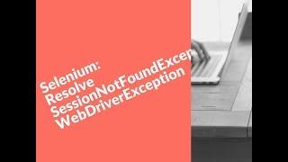 How to resolve common exceptions in Selenium