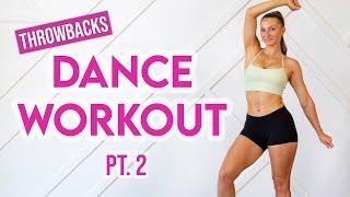 15 MIN THROWBACKS DANCE PARTY WORKOUT (pt. 2)