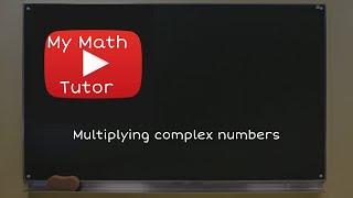 Multiplying complex numbers