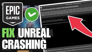 How To Fix An Unreal Process Has Crashed UE4 In Epic Games Launcher - Full Tutorial