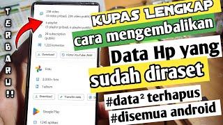 cara mengembalikan data hp yang sudah di reset - mengembalikan data terhapus di android terbaru