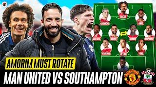 Mainoo & Maguire RESTED? Amorim's Rotation NEEDED | MAN UTD vs SOUTHAMPTON Starting XI