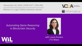 Women in Logic Online with Laura Kovács: Automating Game Reasoning in Blockchain Security