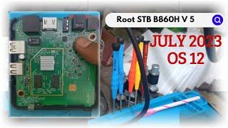 Root / Flashing STB B860H V5 PACTH JULY 2023 OS 12 Pemula pasti bisa !!!