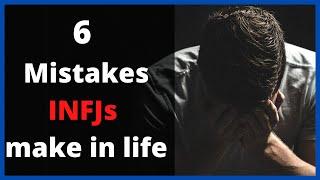 6 mistakes infjs make in life : INFJ personality type struggles