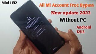 All Mi Account Free Bypass Unlock Without Pc Miui 11/12 New Update  11/12/13 100% Work 2023