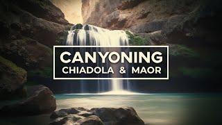 CANYONING |  CHIADOLA + MAOR