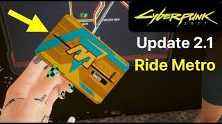 Cyberpunk 2077: How to Ride Metro (Update 2.1) NCART Subway Train Finally Works