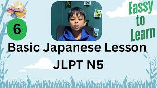 JLPT N5 Course - Basic development of Japanese Lesson 6