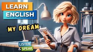 My Dream Come True  | English Stories | English Listening Skills - Speaking Skills.